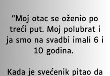 “Moj otac se oženio po treći put…”