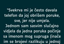 “Svekrva mi je često davala telefon da joj obrišem poruke, sve, jer nije umjela…”