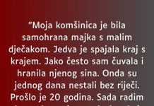 “Moja komšinica je bila samohrana majka s malim dječakom…”