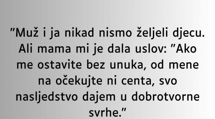 “Muž i ja nikad nismo željeli djecu…”