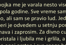 DEVOJKA ME JE VARALA NEŠTO VIŠE OD POLA GODINE. SVE VREME SAM TO ZNAO, ALI SAM SE PRAVIO LUD…
