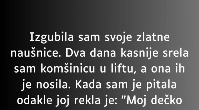 “Izgubila sam svoje zlatne naušnice…”