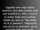 “Izgubila sam svoje zlatne naušnice…”
