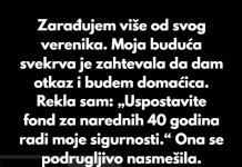 Moja buduća svekrva je pokušala da me otpusti nakon što sam tražila novac