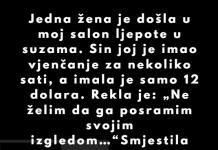 “Jedna žena je došla u moj salon ljepote u suzama.”
