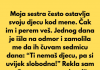Moja sestra očekuje da čuvam njenu djecu zato što sam sama i nemam djece