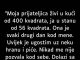 “Moja prijateljica živi u kući od 400 kvadrata, ja u stanu od 56 kvadrata…”