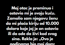 “Moj otac je preminuo i ostavio mi je svoju kuću…”
