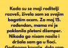 Kada su se moji roditelji razveli, živela sam sa ocem, jer je bio mnogo bogatiji od moje majke…