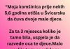 “Moja komšinica pre nekih 5,6 godina otišla u Švicarsku da čuva dvoje male djece…”