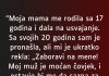 “Moja mama me rodila sa 17 godina…”