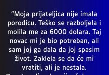 “Moja prijateljica nije imala porodicu….”