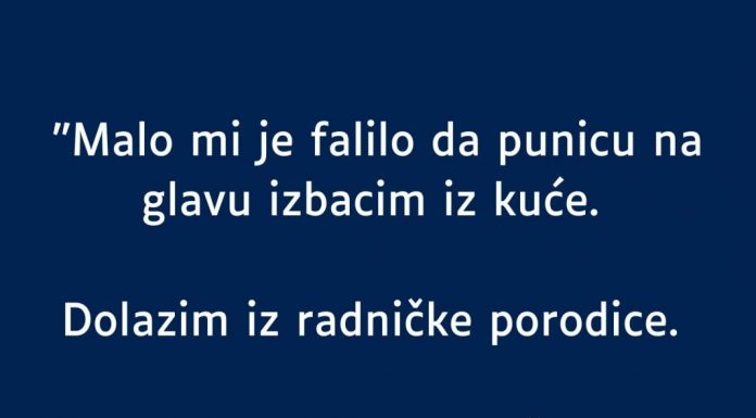 “Umalo sam punicu izbacio iz kuće na glavu.