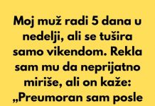 Moj muž odbija da se tušira više od jednom nedeljno — odvratno je.