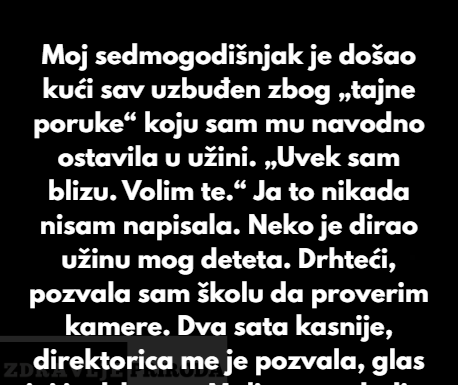 “Sin mi se vratio presretan radi poruke koju sam mu navodno ja spakovala u uzinu, ali skamenila sam se jer to nisam uradila ja…”