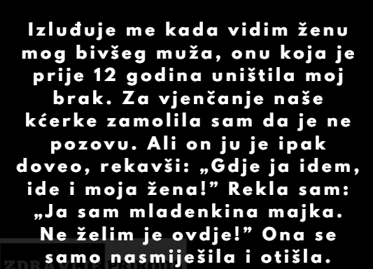 Zabranila sam bivšem da dovede novu suprugu – dan svadbe pretvorio se u noćnu moru